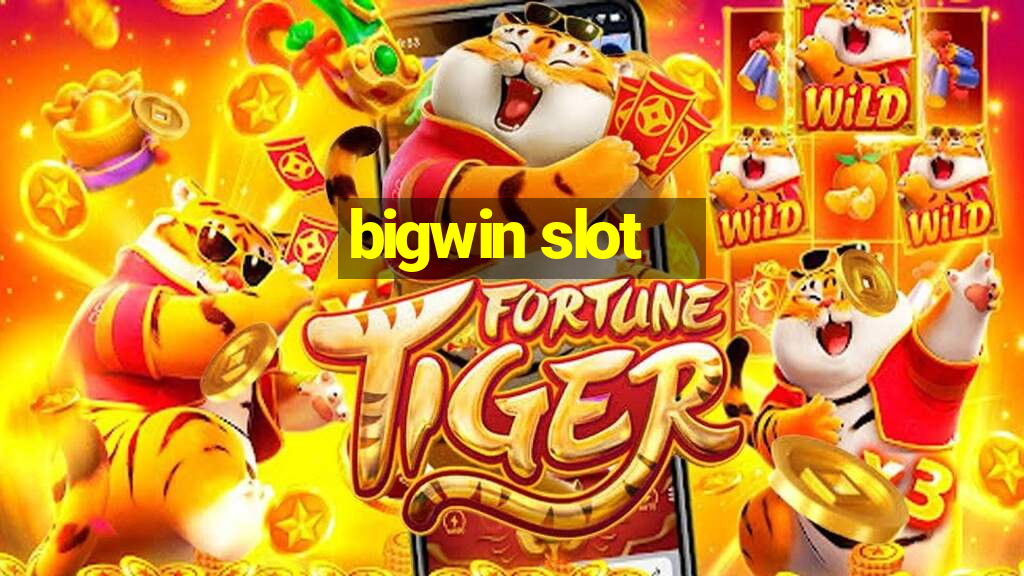 bigwin slot