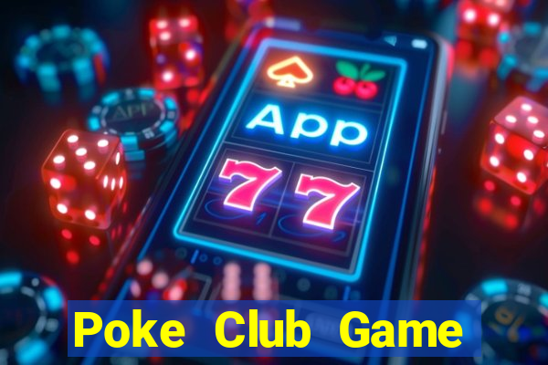 Poke Club Game Bài Xì Lát