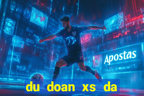 du doan xs da nang hom nay