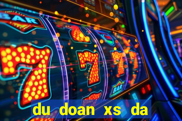 du doan xs da nang hom nay