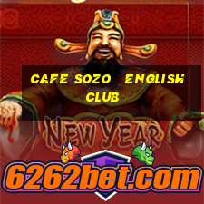 cafe sozo   english club