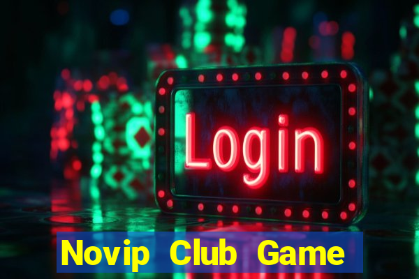 Novip Club Game Bài Offline Cho Pc