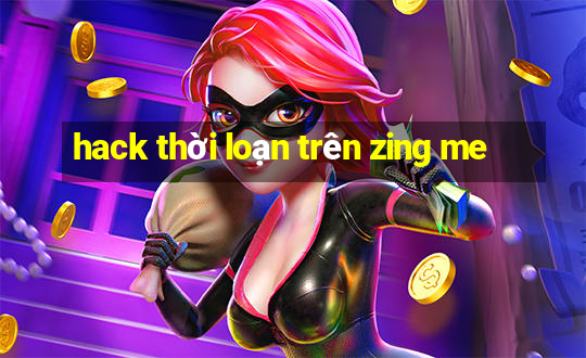 hack thời loạn trên zing me