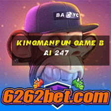 Kingmanfun Game Bài 247