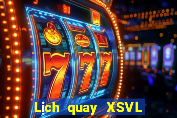 Lịch quay XSVL ngày 23