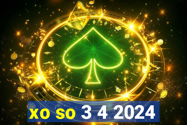 xo so 3 4 2024