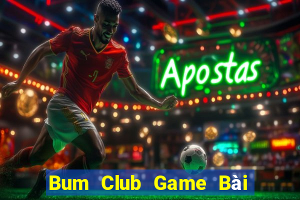 Bum Club Game Bài Poker Đổi Thưởng