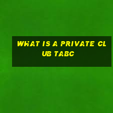 what is a private club tabc