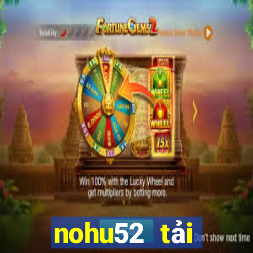 nohu52 tải xuống app