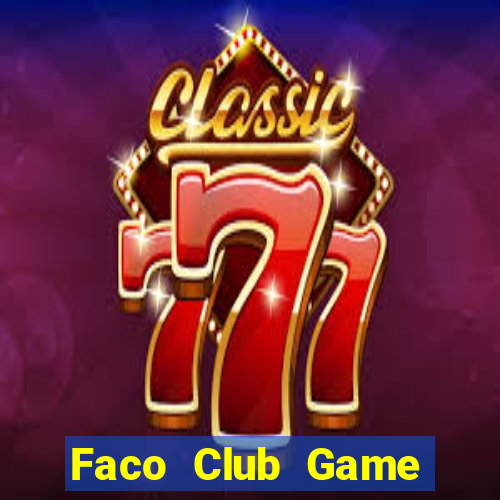 Faco Club Game Bài Binh 9 Cây