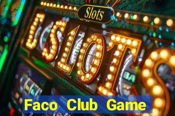 Faco Club Game Bài Binh 9 Cây