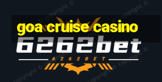 goa cruise casino