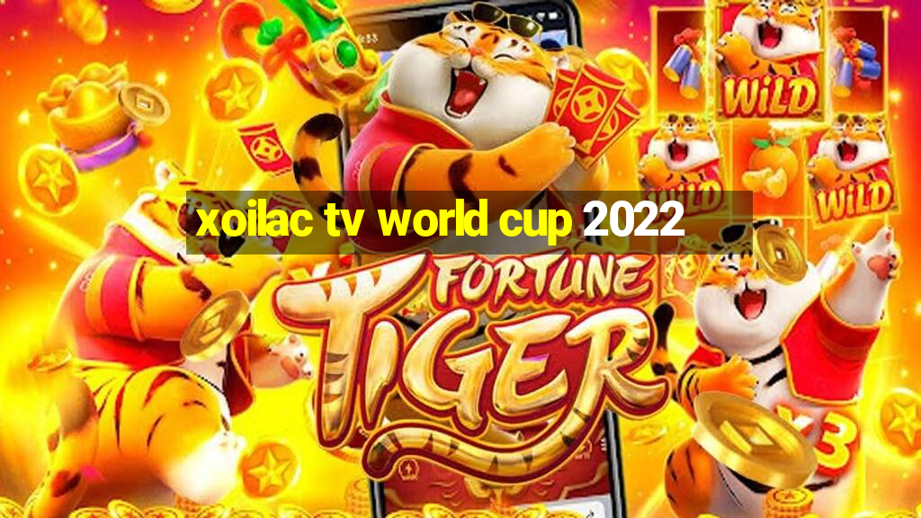 xoilac tv world cup 2022