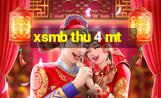 xsmb thu 4 mt