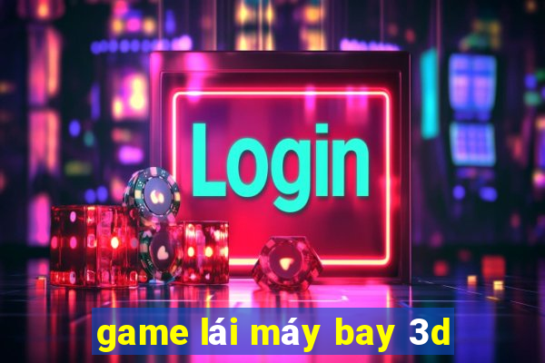 game lái máy bay 3d