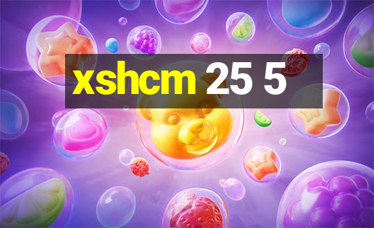 xshcm 25 5