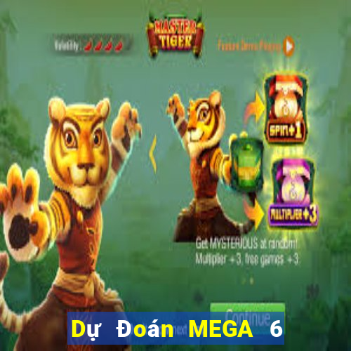 Dự Đoán MEGA 6 45 ngày 21