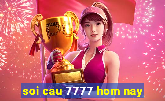 soi cau 7777 hom nay