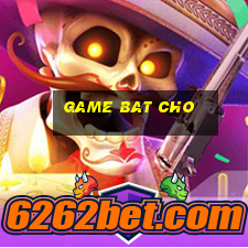 game bat cho