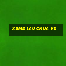 xsmb lau chua ve