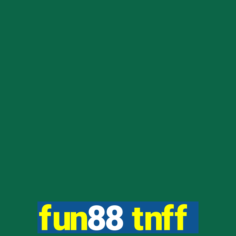 fun88 tnff