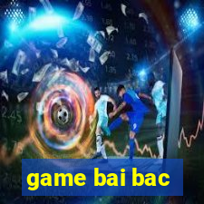 game bai bac