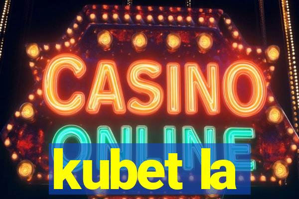 kubet la