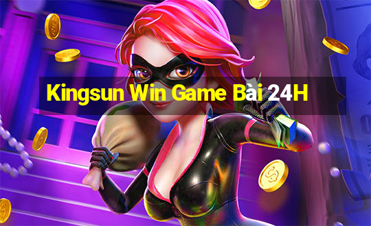 Kingsun Win Game Bài 24H