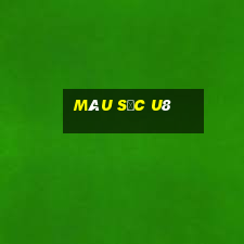 Màu sắc u8