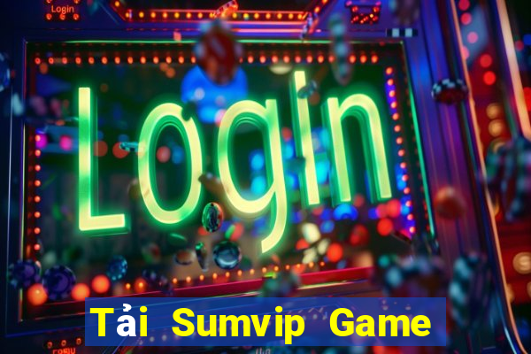 Tải Sumvip Game Bài 365