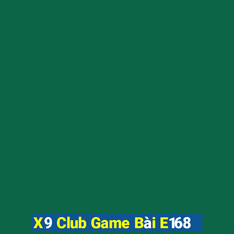 X9 Club Game Bài E168