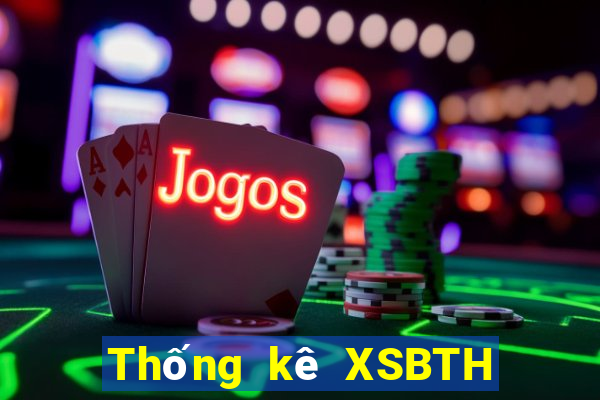 Thống kê XSBTH Thứ 3