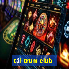 tải trum club