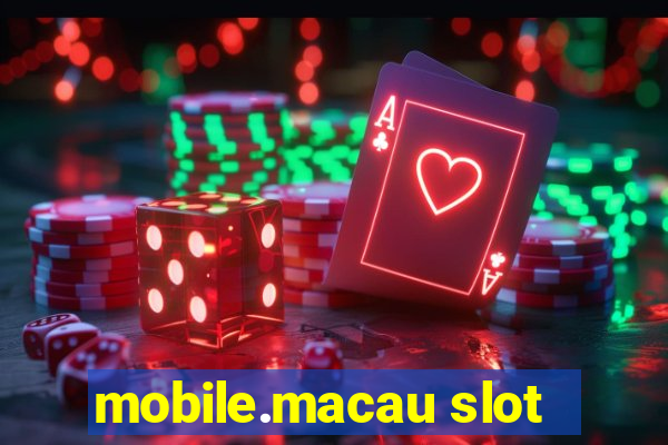 mobile.macau slot