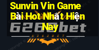 Sunvin Vin Game Bài Hot Nhất Hiện Nay