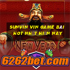 Sunvin Vin Game Bài Hot Nhất Hiện Nay