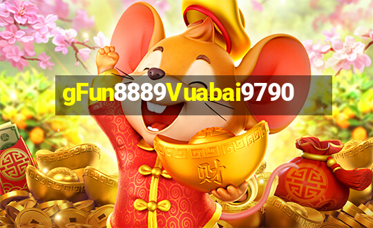 gFun8889Vuabai9790