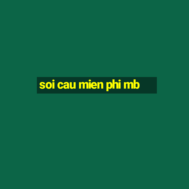 soi cau mien phi mb