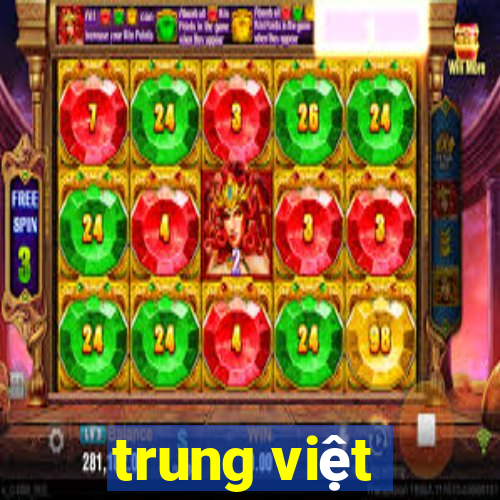 trung việt