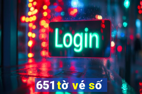 651 tờ vé số