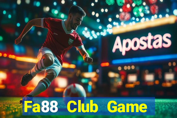 Fa88 Club Game Bài Khuyến Mãi