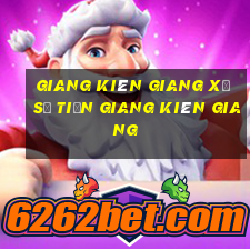 giang kiên giang xổ số tiền giang kiên giang