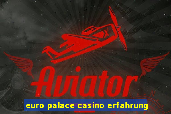 euro palace casino erfahrung