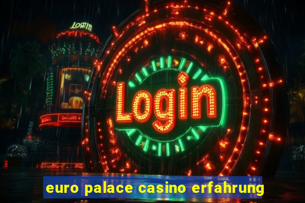 euro palace casino erfahrung