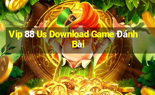 Vip 88 Us Download Game Đánh Bài