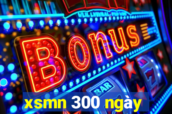 xsmn 300 ngày