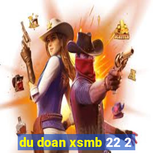 du doan xsmb 22 2