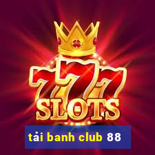 tải banh club 88