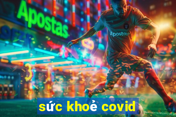 sức khoẻ covid