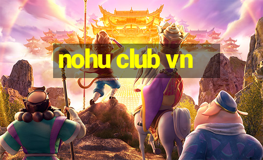 nohu club vn